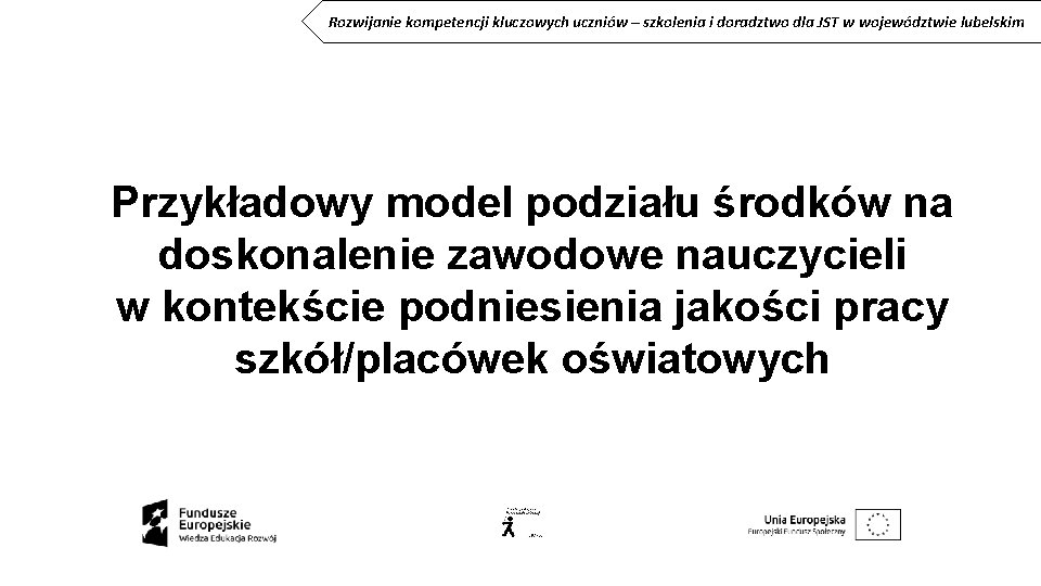 Rozwijanie kompetencji kluczowych uczniów – szkolenia i doradztwo dla JST w województwie lubelskim Przykładowy