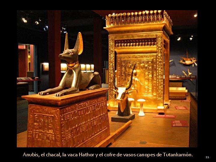 Anubis, el chacal, la vaca Hathor y el cofre de vasos canopes de Tutankamón.
