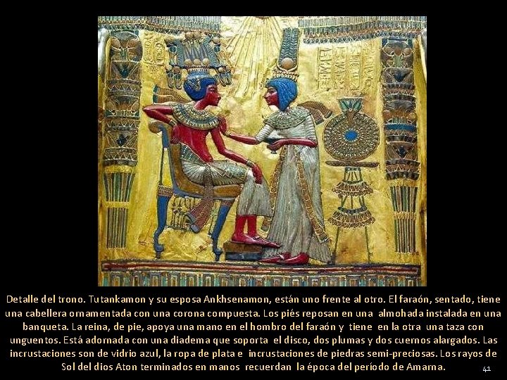 Detalle del trono. Tutankamon y su esposa Ankhsenamon, están uno frente al otro. El