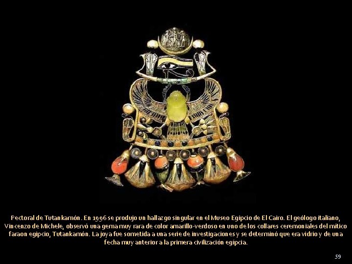 Pectoral de Tutankamón. En 1996 se produjo un hallazgo singular en el Museo Egipcio