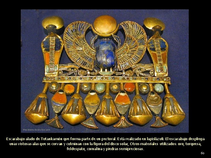 http: //www. foroxerbar. com Escarabajo alado de Tutankamón que forma parte de un pectoral.