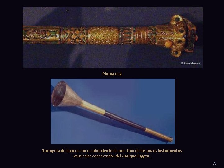 Pluma real Trompeta de bronce con recubrimiento de oro. Uno de los pocos instrumentos