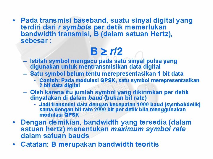  • Pada transmisi baseband, suatu sinyal digital yang terdiri dari r symbols per