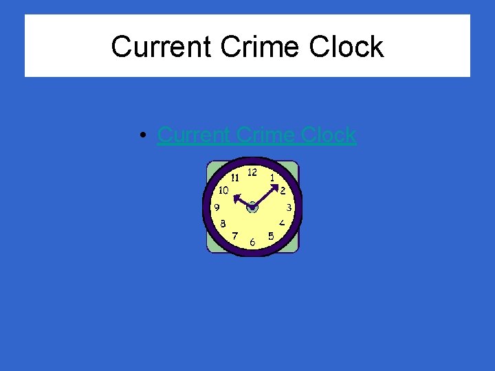 Current Crime Clock • Current Crime Clock 