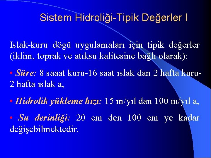 Sistem Hidroliği-Tipik Değerler I Islak-kuru dögü uygulamaları için tipik değerler (iklim, toprak ve atıksu