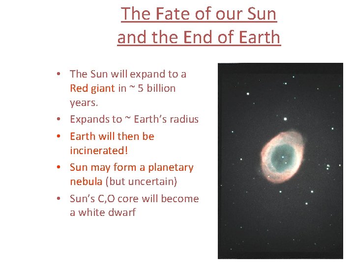 The Fate of our Sun and the End of Earth • The Sun will