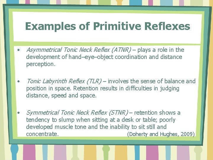 Examples of Primitive Reflexes • Asymmetrical Tonic Neck Reflex (ATNR) – plays a role