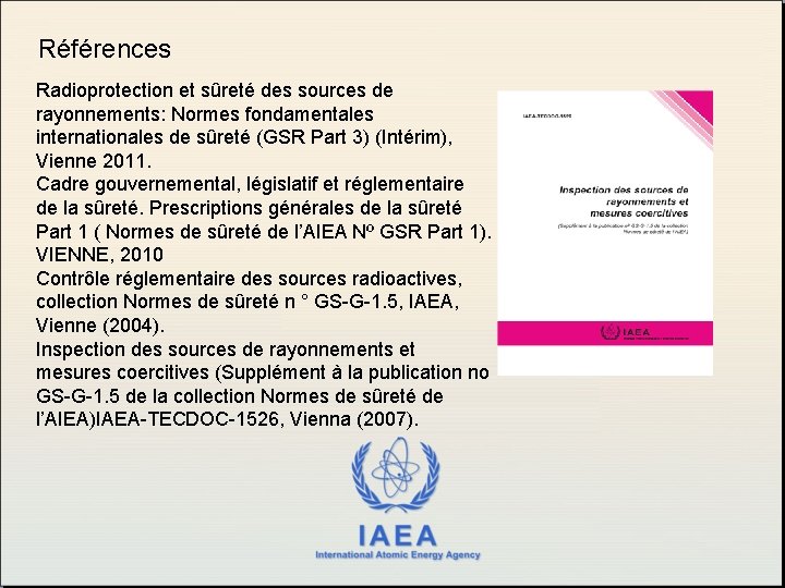 Références Radioprotection et sûreté des sources de rayonnements: Normes fondamentales internationales de sûreté (GSR