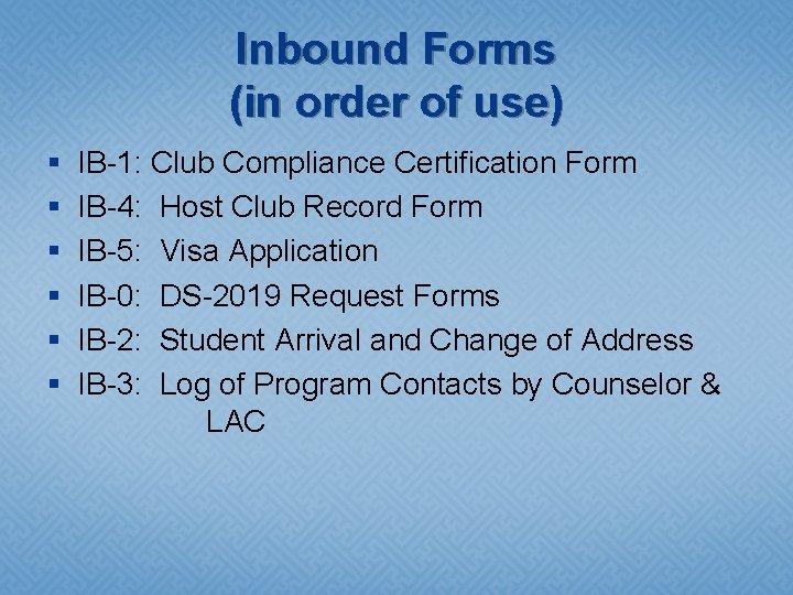 Inbound Forms (in order of use) § § § IB-1: Club Compliance Certification Form