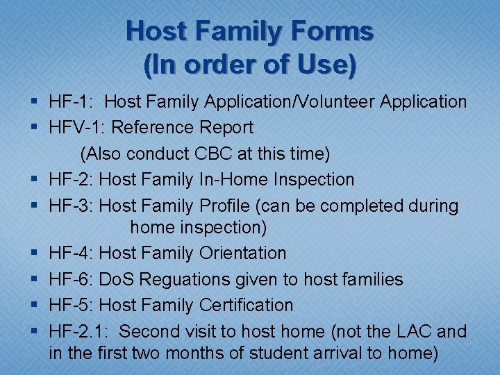 Host Family Forms (In order of Use) § HF-1: Host Family Application/Volunteer Application §