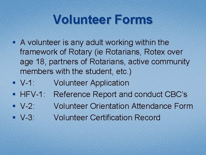 Volunteer Forms § A volunteer is any adult working within the framework of Rotary