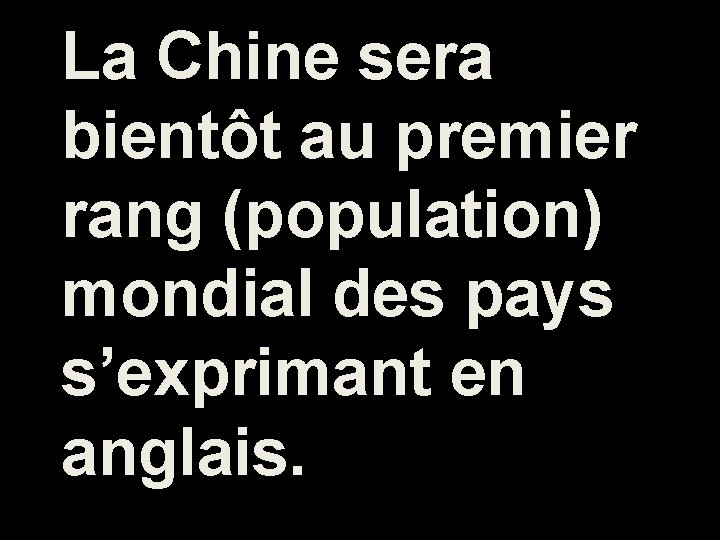 La Chine sera bientôt au premier rang (population) mondial des pays s’exprimant en anglais.