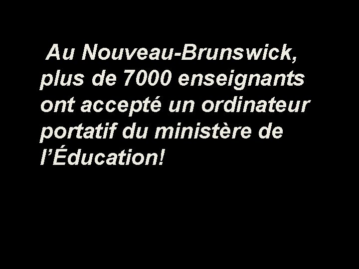 Au Nouveau-Brunswick, plus de 7000 enseignants ont accepté un ordinateur portatif du ministère de