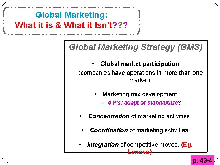 Global Marketing: What it is & What it Isn’t? ? ? Global Marketing Strategy