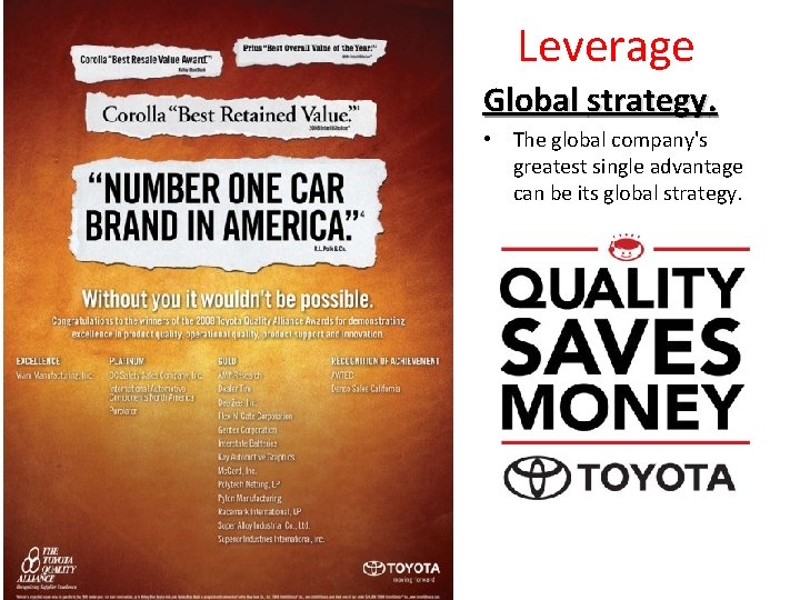 Leverage Global strategy. • The global company's greatest single advantage can be its global