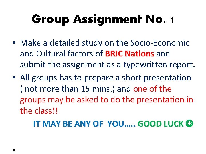 Group Assignment No. 1 • Make a detailed study on the Socio-Economic and Cultural