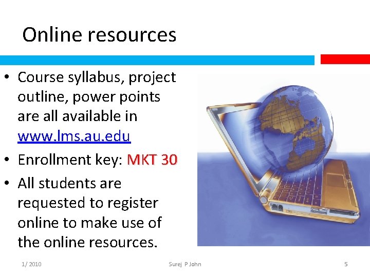 Online resources • Course syllabus, project outline, power points are all available in www.