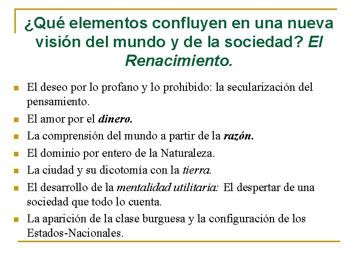 ¿Qué elementos confluyen en una nueva visión del mundo y de la sociedad? El