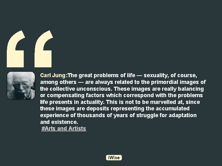 “ Carl Jung: The great problems of life — sexuality, of course, among others