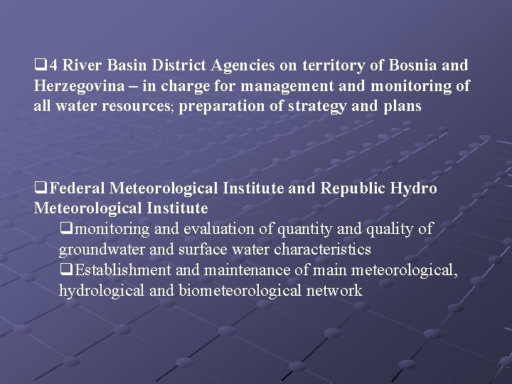 q 4 River Basin District Agencies on territory of Bosnia and Herzegovina – in q 4 River Basin District Agencies on territory of Bosnia and Herzegovina – in