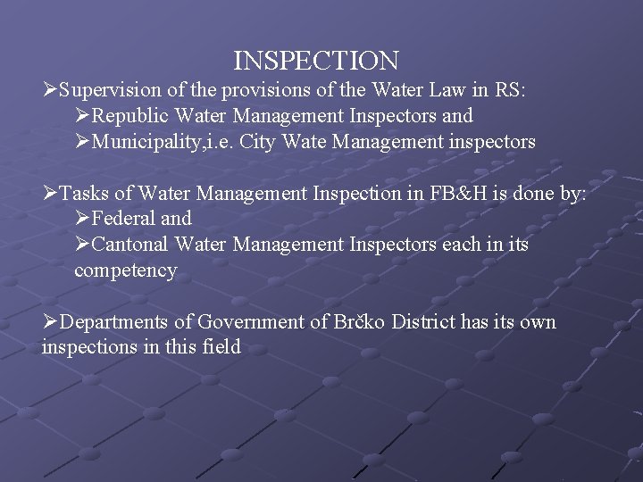 INSPECTION ØSupervision of the provisions of the Water Law in RS: ØRepublic Water Management INSPECTION ØSupervision of the provisions of the Water Law in RS: ØRepublic Water Management