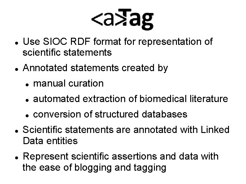  Use SIOC RDF format for representation of scientific statements Annotated statements created by