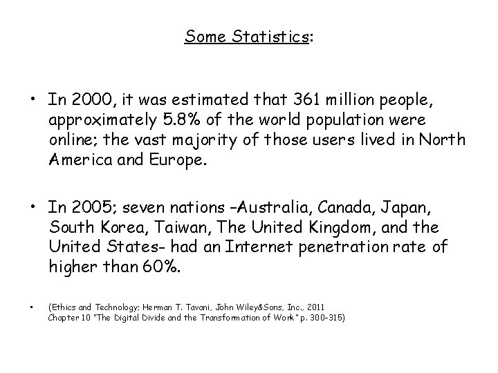 Some Statistics: • In 2000, it was estimated that 361 million people, approximately 5.
