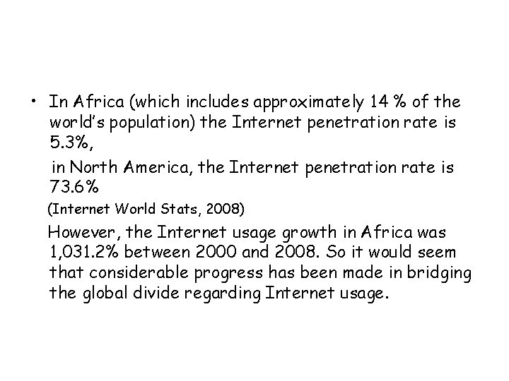 • In Africa (which includes approximately 14 % of the world’s population) the