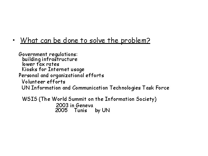  • What can be done to solve the problem? Government regulations: building infrastructure