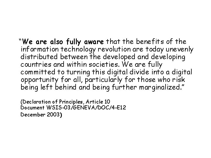 “We are also fully aware that the benefits of the information technology revolution are
