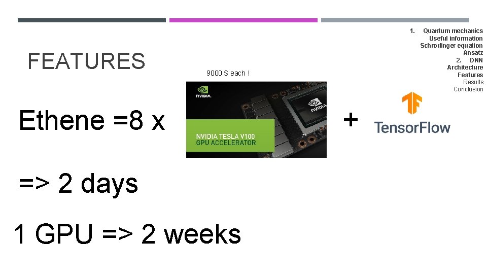 1. FEATURES 9000 $ each ! Ethene =8 x => 2 days 1 GPU
