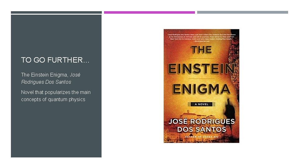 TO GO FURTHER… The Einstein Enigma, José Rodrigues Dos Santos Novel that popularizes the