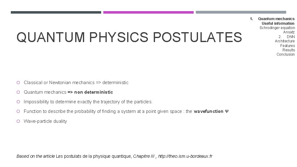 1. QUANTUM PHYSICS POSTULATES Classical or Newtonian mechanics => deterministic Quantum mechanics => non