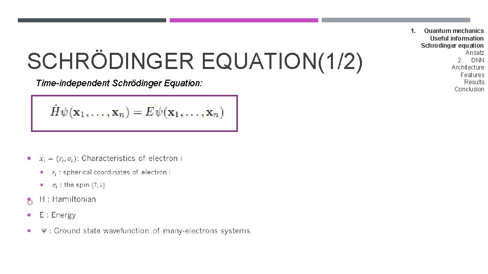1. SCHRÖDINGER EQUATION(1/2) Time-independent Schrödinger Equation: Quantum mechanics Useful information Schrodinger equation Ansatz 2.