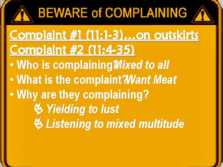 Complaint #1 (11: 1 -3)…on outskirts Complaint #2 (11: 4 -35) • Who is