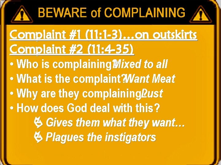 Complaint #1 (11: 1 -3)…on outskirts Complaint #2 (11: 4 -35) • Who is