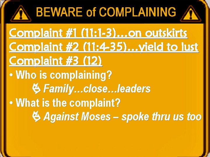 Complaint #1 (11: 1 -3)…on outskirts Complaint #2 (11: 4 -35)…yield to lust Complaint