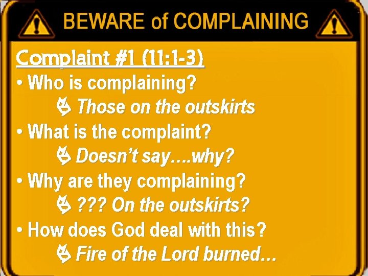 Complaint #1 (11: 1 -3) • Who is complaining? Those on the outskirts •