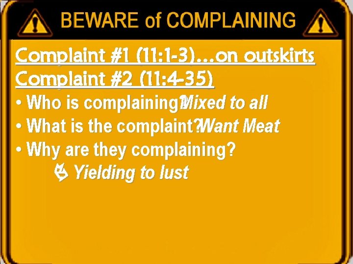 Complaint #1 (11: 1 -3)…on outskirts Complaint #2 (11: 4 -35) • Who is