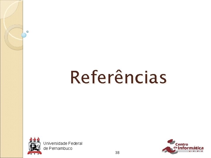 Referências Universidade Federal de Pernambuco 38 