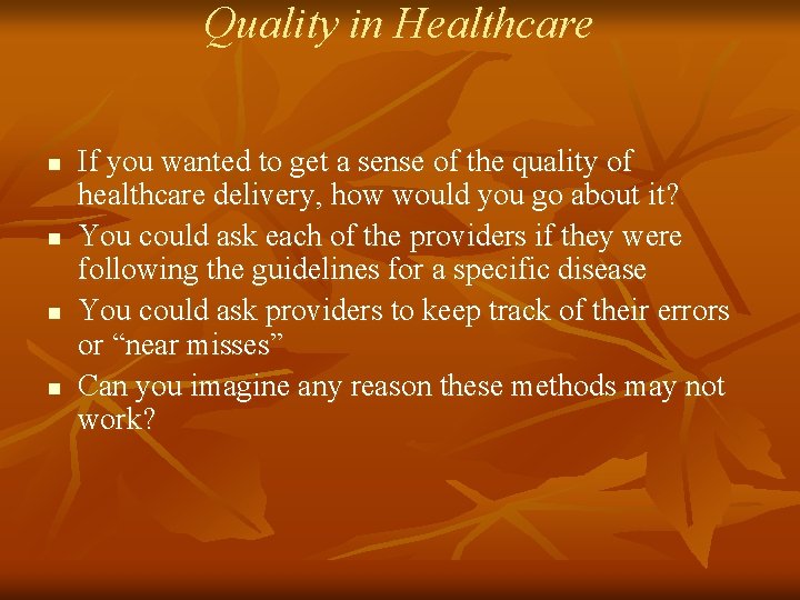 Quality in Healthcare n n If you wanted to get a sense of the