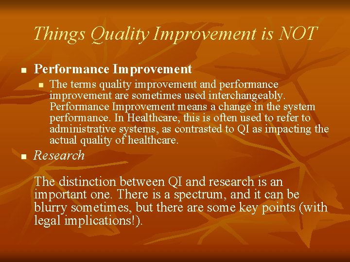 Things Quality Improvement is NOT n Performance Improvement n n The terms quality improvement