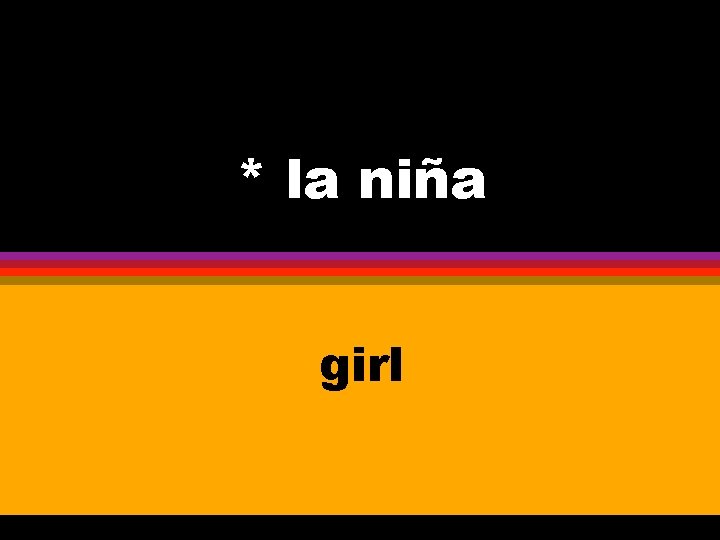 * la niña girl 