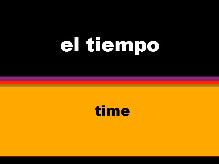 el tiempo time 