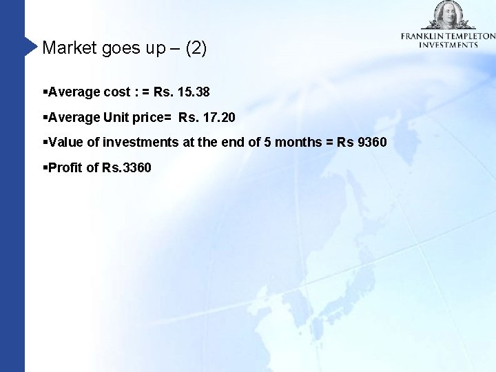 Market goes up – (2) §Average cost : = Rs. 15. 38 §Average Unit