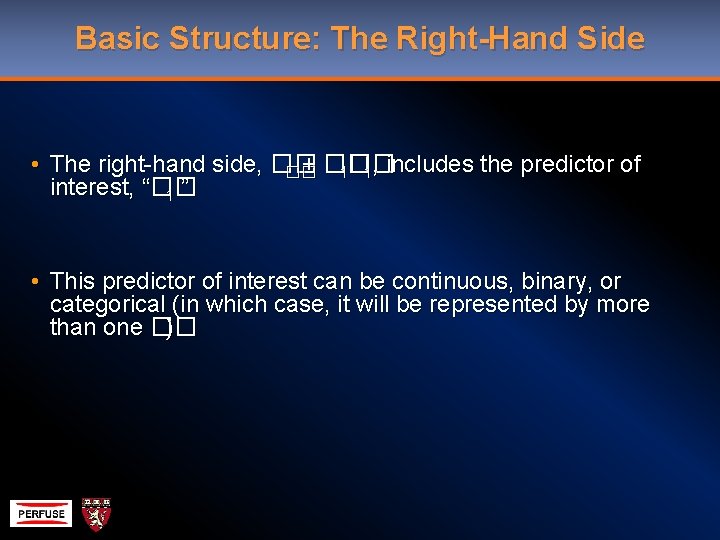 Basic Structure: The Right-Hand Side • The right-hand side, �� + �� �� 1,