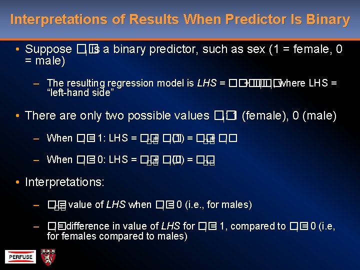 Interpretations of Results When Predictor Is Binary • Suppose �� 1 is a binary