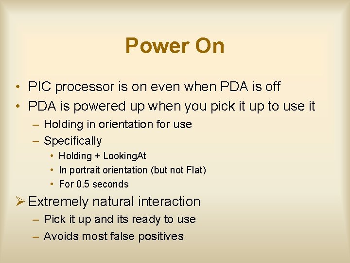 Power On • PIC processor is on even when PDA is off • PDA