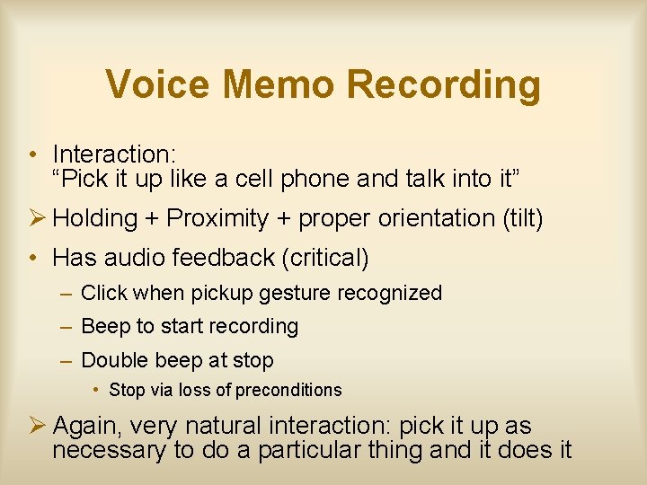 Voice Memo Recording • Interaction: “Pick it up like a cell phone and talk