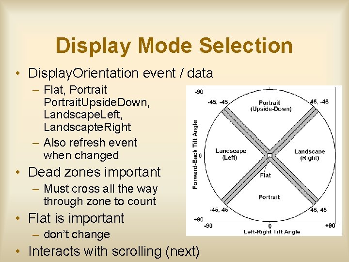 Display Mode Selection • Display. Orientation event / data – Flat, Portrait. Upside. Down,